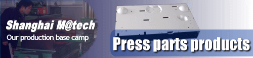 Shanghai Ma-tech : Press part manufacture is mainly performed in the production base of the Ma-tech group!